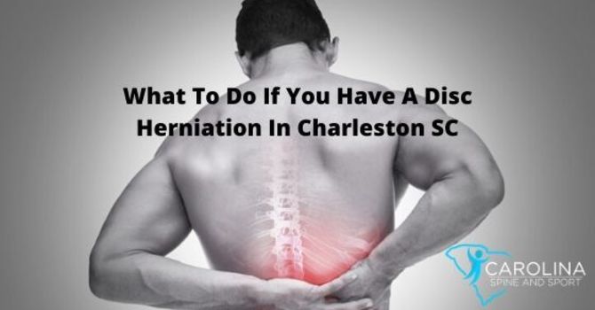 What To Do If You Have A Disc Herniation In Charleston SC image